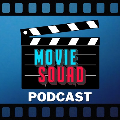 Movie Squad Podcast