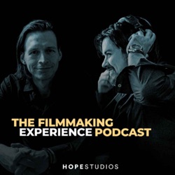 The Filmmaking Experience with Hope Studios