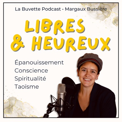 La Buvette Podcast · Libres & Heureux