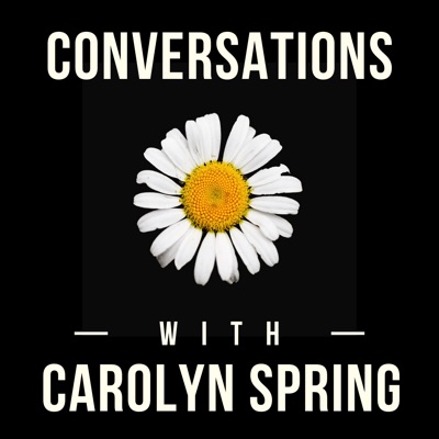 Conversations with Carolyn Spring:Carolyn Spring