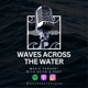 Waves Across The Water