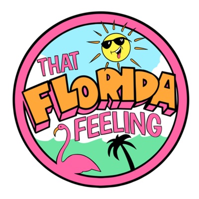That Florida Feeling Podcast That Florida Feeling Podcast