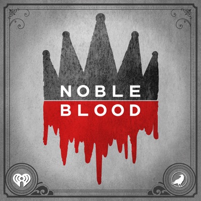 Noble Blood:iHeartPodcasts and Grim & Mild