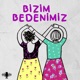 Bizim Bedenimiz