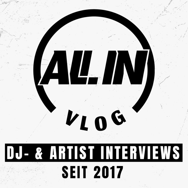 ALL IN Vlog - DJ Interviews, Realtalk, Tipps & Tricks