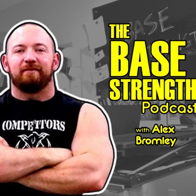 The Base Strength Podcast