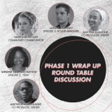 Phase 1 Wrap Up: Round Table Discussion