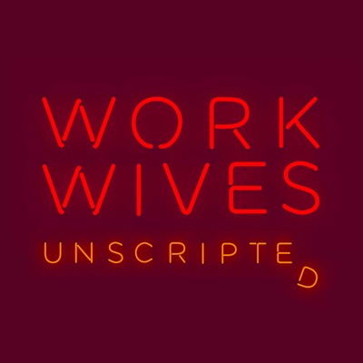 Work Wives Unscripted