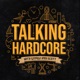 Talking Hardcore