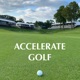 The Accelerate Golf Podcast
