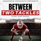 Between Two Tackles: An NFL Draft Podcast