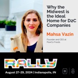 Rallycast: Why the Midwest is the Ideal Home for D2C Companies with Mahsa Vazin