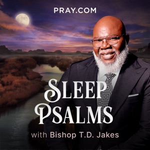 Sleep Psalms with Bishop T.D. Jakes