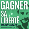 Gagner sa Liberté - Dimitri Carlet
