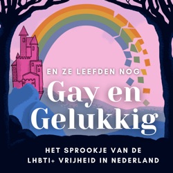 En ze leefden nog gay en gelukkig. Het sprookje van de LHBTI+ vrijheid in Nederland