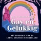 En ze leefden nog gay en gelukkig. Het sprookje van de LHBTI+ vrijheid in Nederland