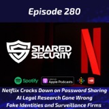 Netflix Cracks Down on Password Sharing, AI Legal Research Gone Wrong, Fake Identities and Surveillance Firms