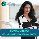 Sonal Uberoi - Wellness & Low Season Travel