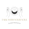 Talk with your soul 10分間瞑想