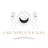 Talk with your soul 10分間瞑想 - Talk with your soul