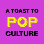 A Toast to Pop Culture