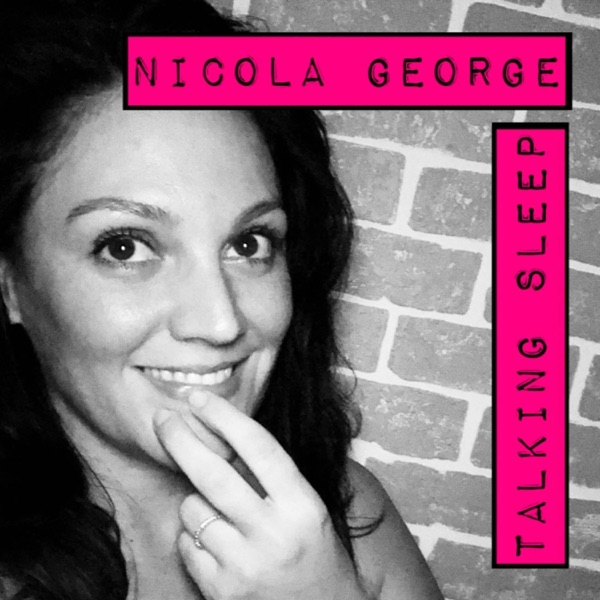 Nicola George, Talking Sleep