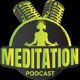 Meditation Podcast