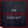 The Unadulterated Intellect - TUI Intellectual Podcasts