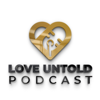 LOVE UNTOLD PODCAST - love untold podcast