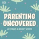 Parenting Uncovered with Dave & Ashley Willis