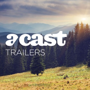 Acast Trailers