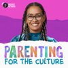 Parenting for the Culture - Black Love Podcast Network