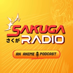 Sakuga Radio: An Anime Podcast 