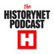 The HistoryNet Podcast