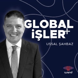 Ussal Şahbaz ile Global İşler +