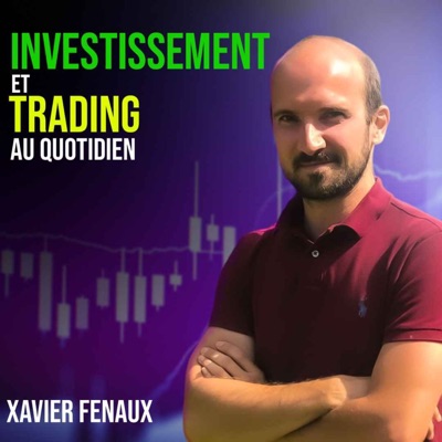 Investissement et Trading au quotidien:Xavier FENAUX