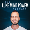 The Luke Mind Power Podcast - Lukemindpower