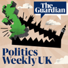 Politics Weekly UK - The Guardian