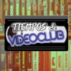 Tiempos de Videoclub - Tiempos de Videoclub