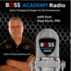 BOSS Academy Radio - Real Business Ownership Success Strategies: Entrepreneur, Small Business, Coaching, Start-ups - Paul Kirch - Author, Speaker, Entrepreneur, Business Coach, Sales Leader, Marketer, Social Media Expert