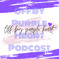 Off By Purple Heart Podcast podcast