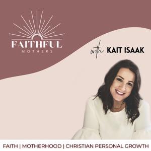 Faithful Mothers Podcast