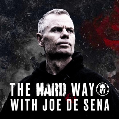 The Hard Way With Joe De Sena The Hard Way With Joe De Sena