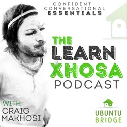 The Learn Xhosa Podcast - Free with Makhosi