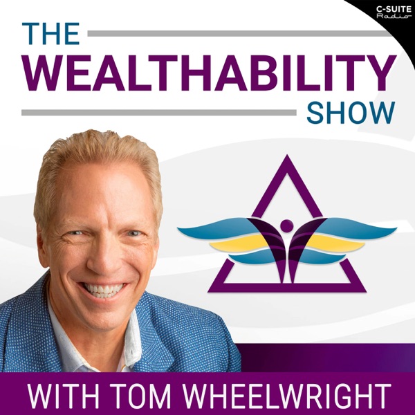 The WealthAbility Show with Tom Wheelwright, CPA