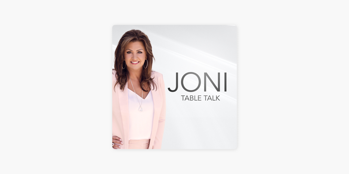 ‎Joni Table Talk Podcast (audio) on Apple Podcasts