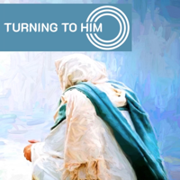 Turning To Him podcast