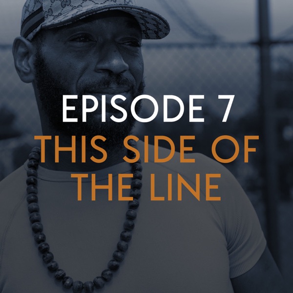 Episode 7: This Side of the Line photo