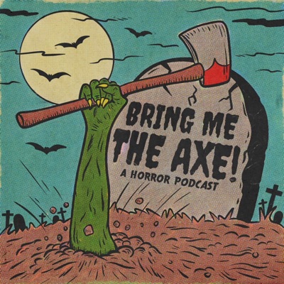 Bring Me The Axe! Horror Podcast:Bryan and David White