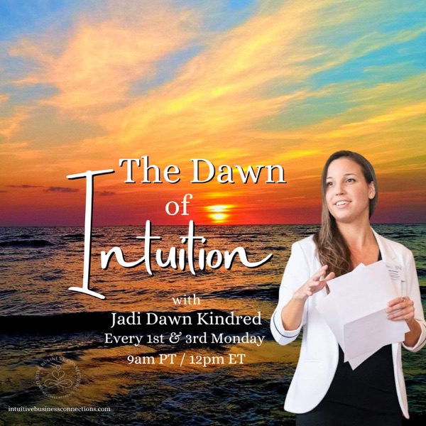 The Dawn of Intuition with Jadi Dawn Kindred: Awaken to a new way of being Image